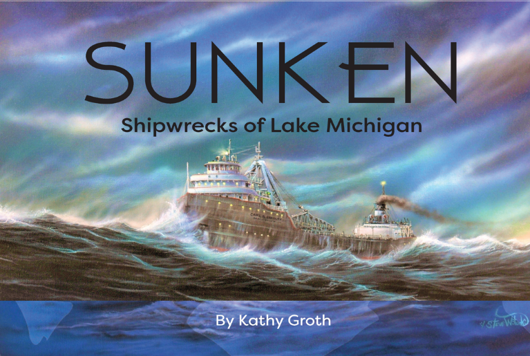 Sunken Shipwrecks of Lake Michigan by Kathy Groth